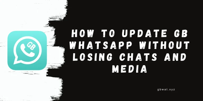 How to Update GB WhatsApp Without Losing Chats and Media