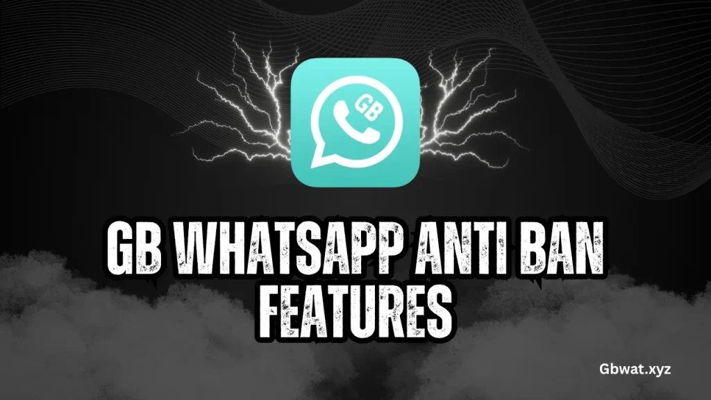 gb whatsapp anti ban features