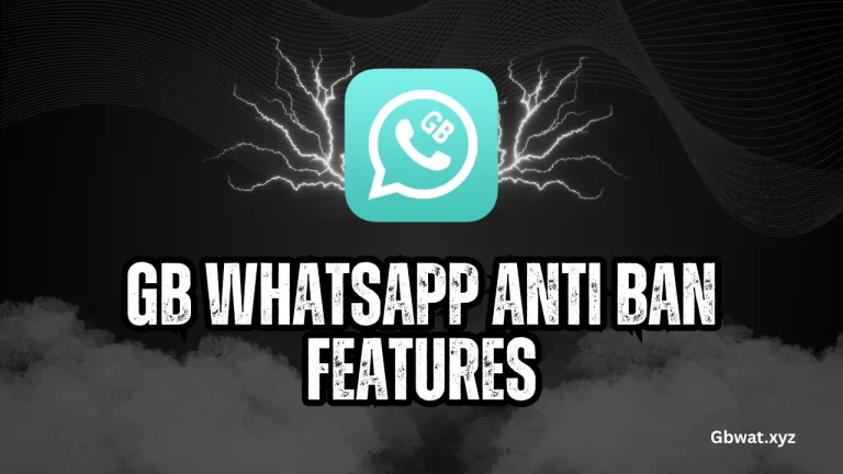 gb whatsapp anti ban features